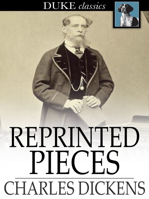 Title details for Reprinted Pieces by Charles Dickens - Available